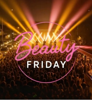 ARRIVA IL “BEAUTY FRIDAY”: UN EVENTO DA NON PERDERE TRA BELLEZZA, MUSICA E BENESSERE